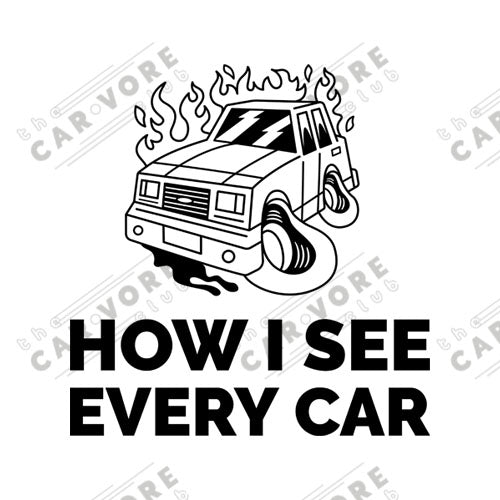 How I See Every Car Unisex T-Shirt (2 Colors Available)