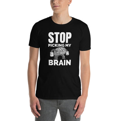 Stop Picking My Brain Cartoon Unisex T-Shirt (2 Colors Available)