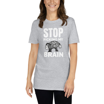 Stop Picking My Brain Cartoon Unisex T-Shirt (2 Colors Available)