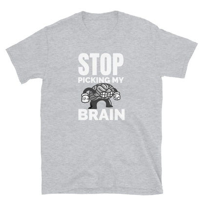 Stop Picking My Brain Cartoon Unisex T-Shirt (2 Colors Available)