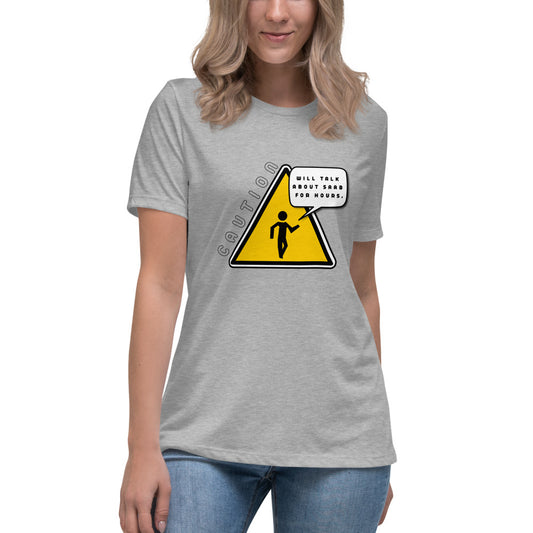 Caution Will Talk About Saab For Hours Women's Relaxed Athletic Heather T-Shirt