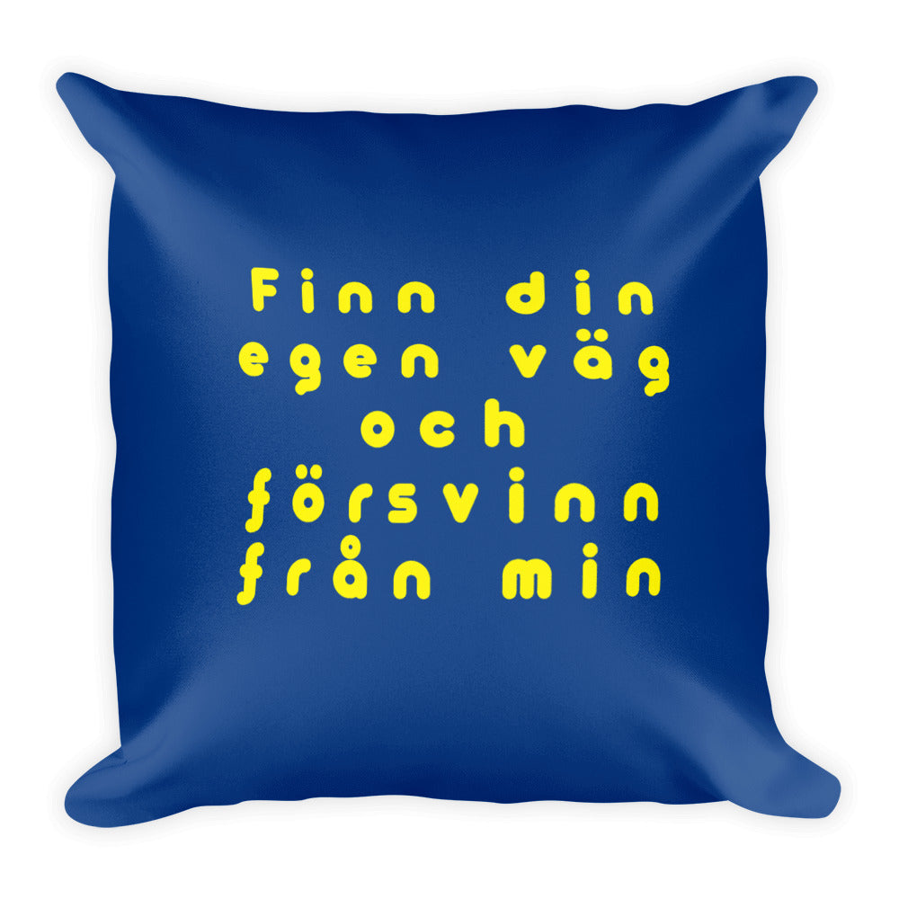 Swedish Find Your Own Road and Disappear From Mine Saab Blue 18 x 18 Throw Pillow